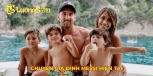 chuyện gia đình Messi hiện tại