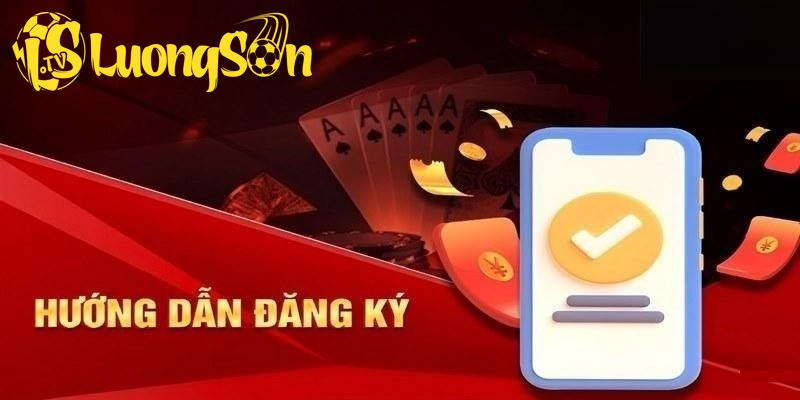 Hướng dẫn đăng ký nhanh chóng tài khoản tại Luong Son