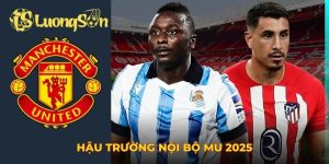 hậu trường nội bộ MU 2025