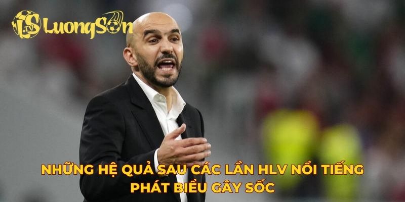 Những hệ quả sau các lần HLV nổi tiếng phát biểu gây sốc