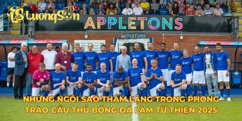 Cầu thủ bóng đá làm từ thiện 2025 và cách các tổ chức đánh giá họ