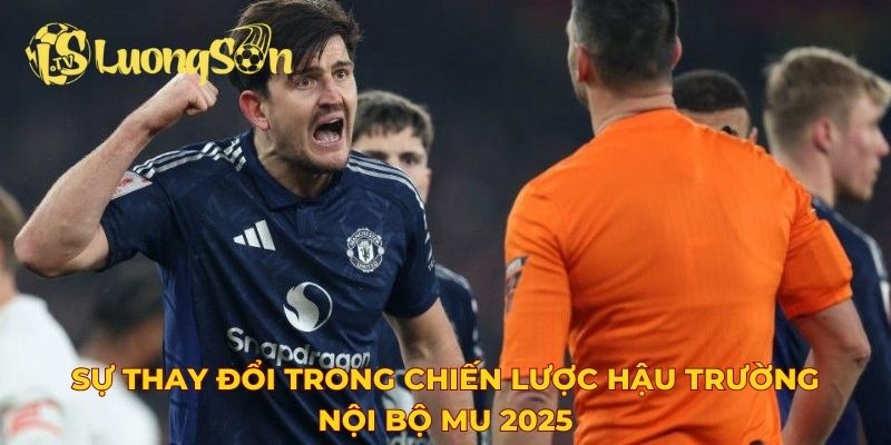 Sự thay đổi trong chiến lược hậu trường nội bộ MU 2025