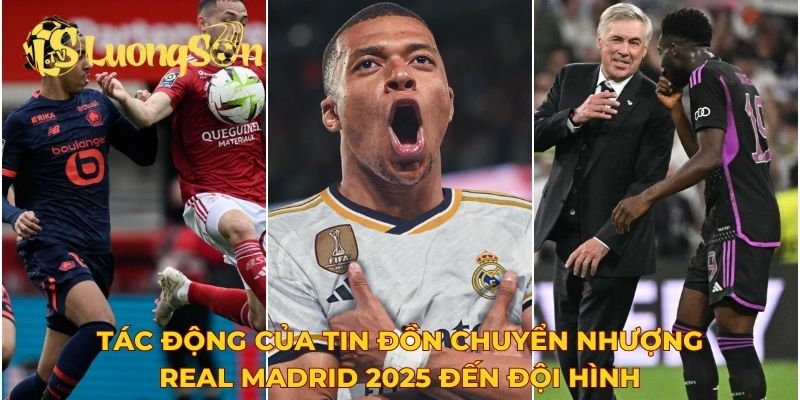 Tác động của tin đồn chuyển nhượng Real Madrid 2025 đến đội hình