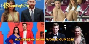 tổng hợp những WAGs nóng bóng World Cup 2026